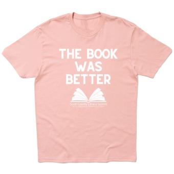 This is a desert pink shirt that says The Book Was Better. 